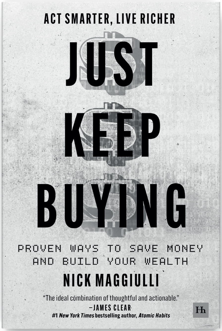 The cover page of ‘Just Keep Buying: Act Smarter, Live Richer. Proven Ways to Save Money and Build Your Wealth’ by Nick Maggiulli features the dollar signs.