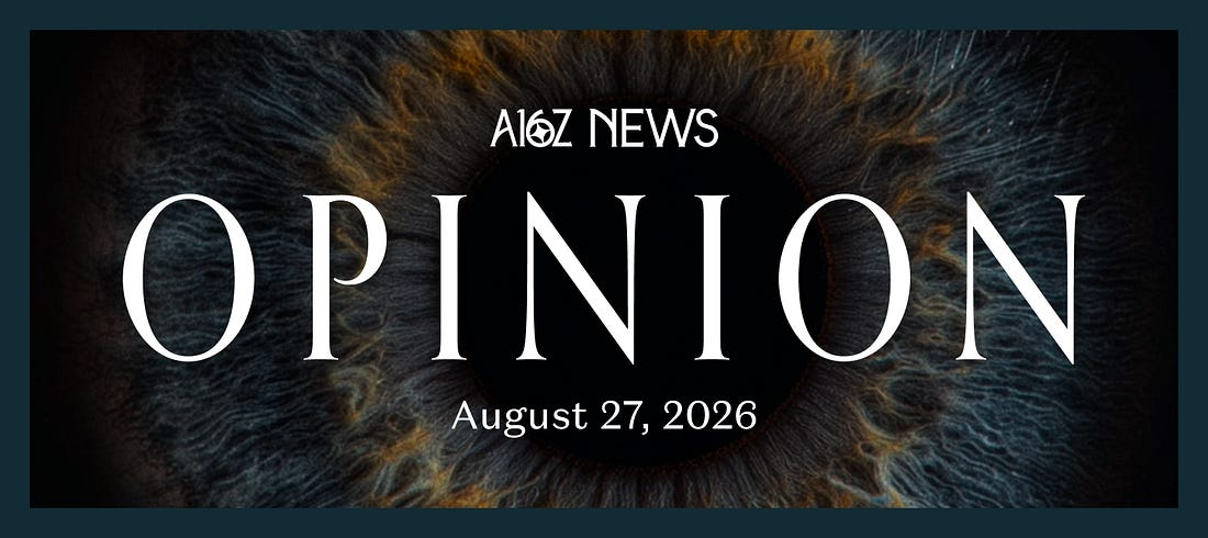 a16z News Opinion cover image dated August 27, 2026.